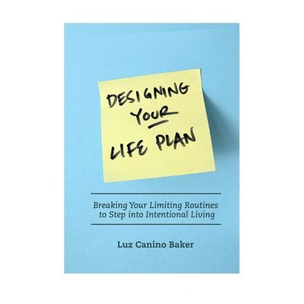 Designing your life plan book by Luz Canino Baker